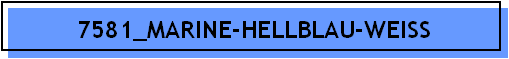 7581_MARINE-HELLBLAU-WEISS