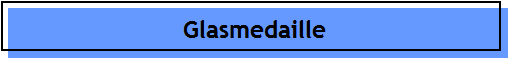 Glasmedaille