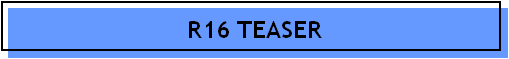 R16 TEASER