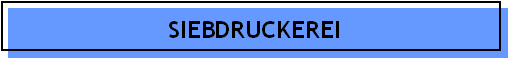 SIEBDRUCKEREI