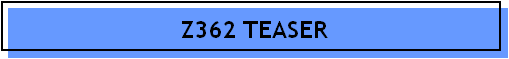 Z362 TEASER